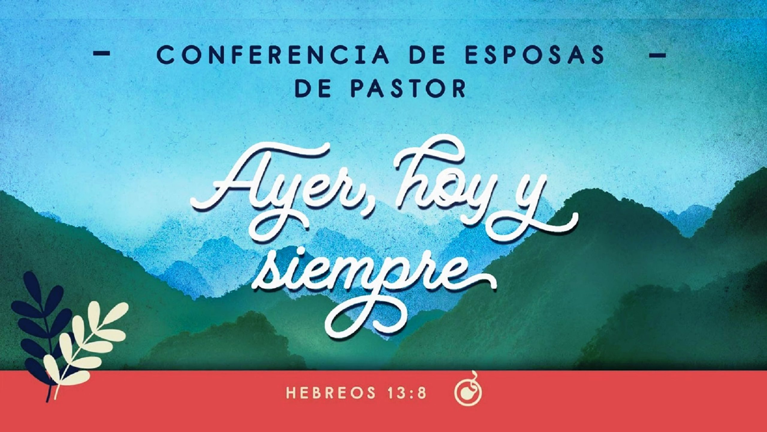 Sesión 1 “Ayer, Hoy y Siempre” Esposas de Pastor 2021